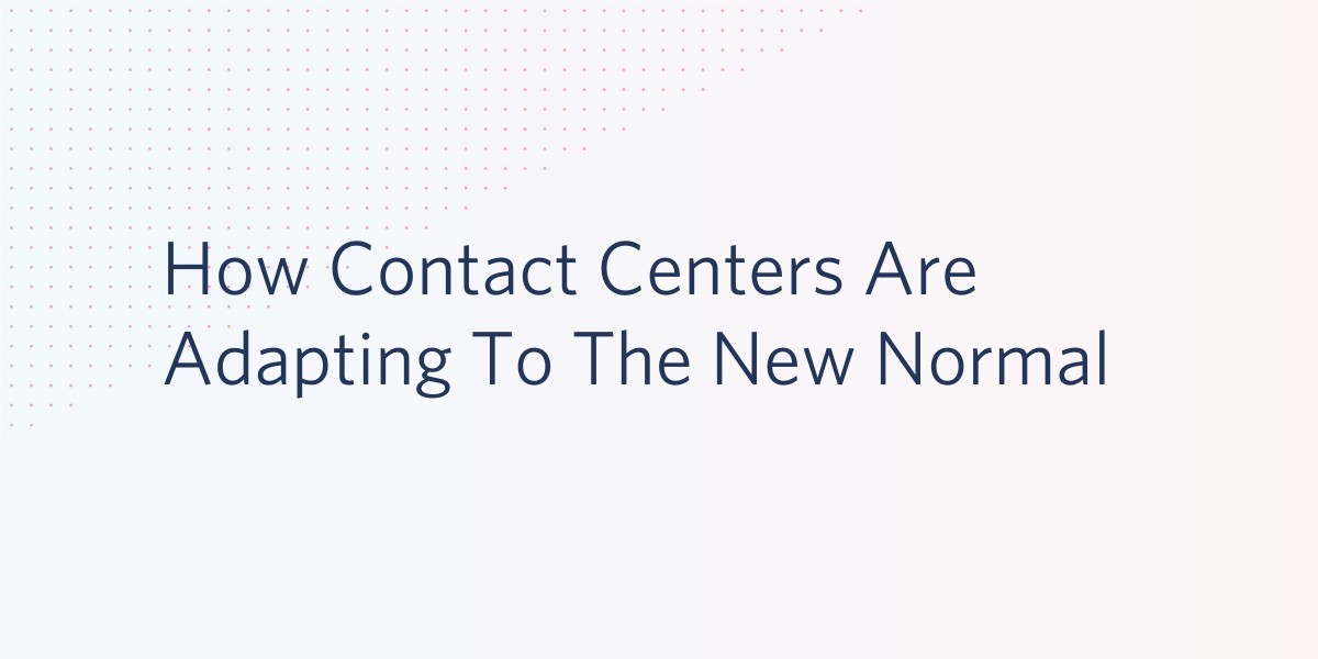 Contact Center Changes Contact Center Changes